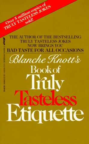 Beispielbild fr Blanche Knott's Book of Tasteless Etiquette zum Verkauf von Better World Books