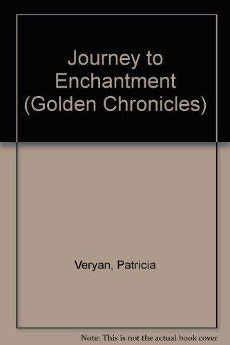 Imagen de archivo de Journey to Enchantment (Golden Chronicles) a la venta por Blue Vase Books