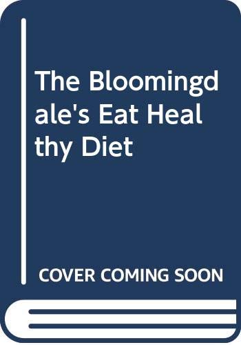 9780312906412: The Bloomingdale's Eat Healthy Diet