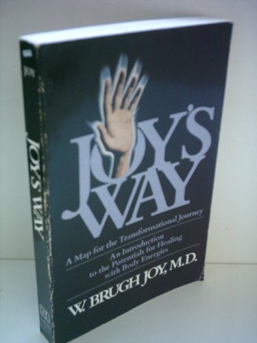 Beispielbild fr Joy's Way : A Map for the Transformational Journey and an Introduction to the Potentials for Healing with Body Energies zum Verkauf von Better World Books: West
