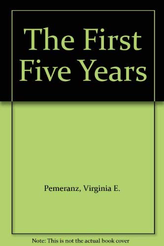 The First Five Years (9780312909215) by Pomeranz, Virginia E.; Schultz, Dodi