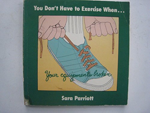 Imagen de archivo de You Don't Have to Exercise When. a la venta por Wonder Book