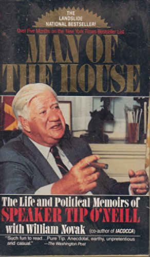 Imagen de archivo de Man of the House : The Life and Political Memoirs of Speaker Tip O'Neill a la venta por Better World Books