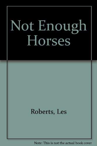 9780312912253: Not Enough Horses