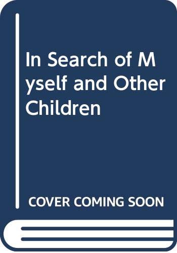 Beispielbild fr In Search of Myself and Other Children zum Verkauf von Orion Tech