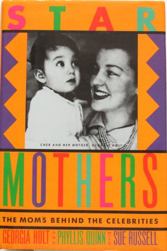 Stock image for Star Mothers: The Moms Behind The Celebrities for sale by Hammonds Antiques & Books