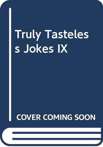 Beispielbild fr Truly Tasteless Jokes IX zum Verkauf von ThriftBooks-Dallas