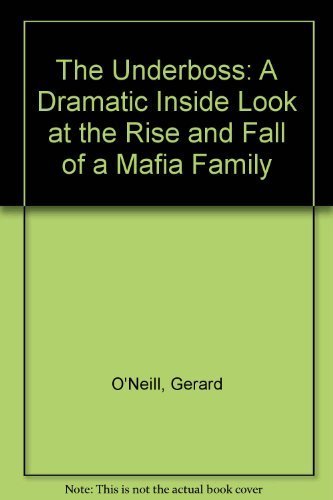 Stock image for The Underboss: A Dramatic Inside Look at the Rise and Fall of a Mafia Family for sale by HPB-Diamond