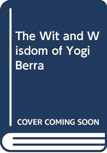 Beispielbild fr The Wit and Wisdom of Yogi Berra zum Verkauf von -OnTimeBooks-