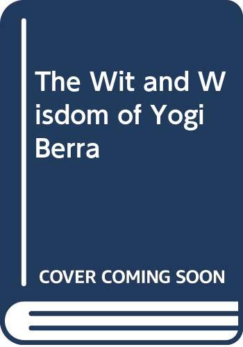 Stock image for The Wit and Wisdom of Yogi Berra for sale by -OnTimeBooks-
