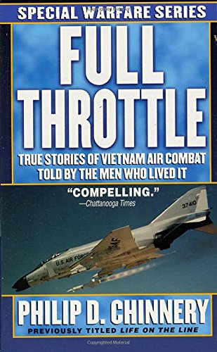 Imagen de archivo de Full Throttle: True Stories of Vietnam Air Combat Told by the Men Who Lived It a la venta por Once Upon A Time Books