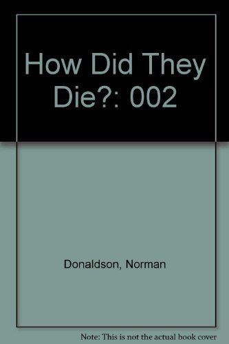 How Did They Die? Vol. 2 (9780312921545) by Donaldson, Norman; Donaldson, Betty