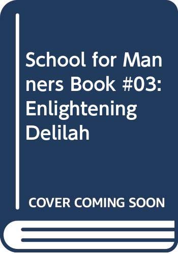Beispielbild fr Enlightening Delilah (School For Manners #3) zum Verkauf von Jenson Books Inc