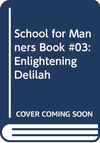 Imagen de archivo de Enlightening Delilah (School For Manners #3) a la venta por Jenson Books Inc