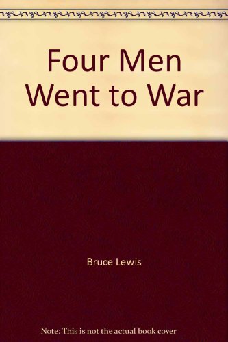 Stock image for Four Men Went to War for sale by ThriftBooks-Atlanta