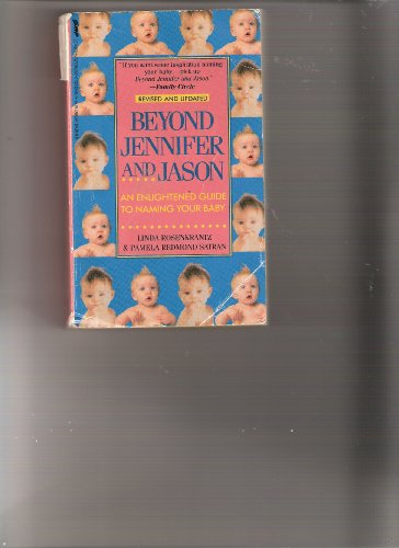 Imagen de archivo de Beyond Jennifer and Jason: An Enlightened Guide to Naming Your Baby a la venta por Anderson Book