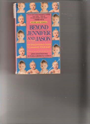 9780312923310: Beyond Jennifer and Jason: An Enlightened Guide to Naming Your Baby