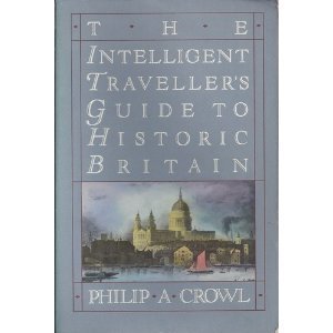 Beispielbild fr The Intelligent Traveller's Guide to Historic Britain: England, Wales, the Crown Dependencies zum Verkauf von Wonder Book