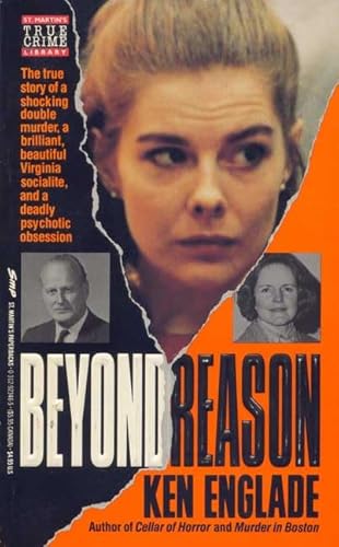 Stock image for Beyond Reason: The True Story of a Shocking Double Murder, a Brilliant and Beautiful Virginia Socialite, and a Deadly Psychotic Obsession for sale by HPB Inc.