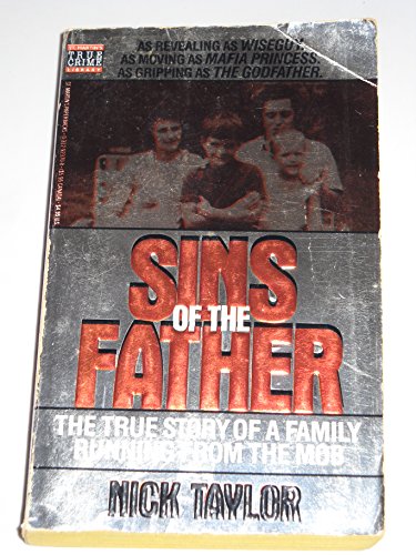 Stock image for Sins of the Father: The True Story of a Family Running from the Mob for sale by HPB-Movies