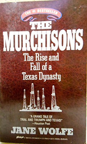 Stock image for The Murchisons The Rise and Fall of a Texas Dynasty for sale by Ann Becker