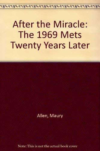 Imagen de archivo de After the Miracle: The 1969 Mets Twenty Years Later a la venta por Your Online Bookstore