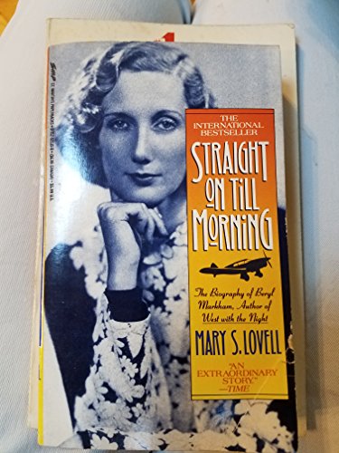 Beispielbild fr Straight on Till Morning: The Biography of Beryl Markham zum Verkauf von Wonder Book