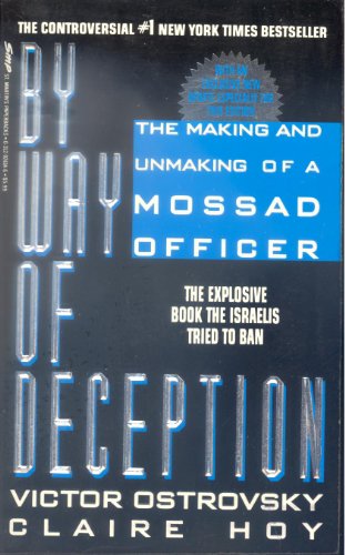 Imagen de archivo de By Way Of Deception: The Making And Unmaking Of A Mossad Officer a la venta por Idaho Youth Ranch Books