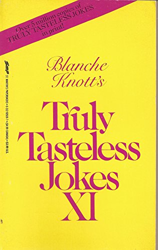 Stock image for Blanche Knott's Truly Tasteless Jokes XI for sale by GF Books, Inc.