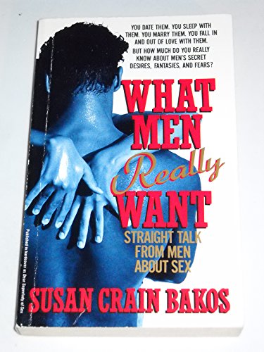 Beispielbild fr What Men Really Want : Straight Talk from Men about Sex zum Verkauf von Better World Books