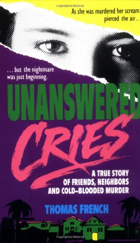 9780312926458: Unanswered Cries: A True Story of Friends, Neighbors, and Murder in a Small Town