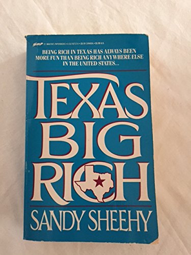 Beispielbild fr Texas Big Rich: Exploits, Eccentricities, and Fabulous Fortunes Won and Lost zum Verkauf von SecondSale