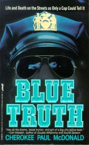 9780312927738: Blue Truth: Walking the Thin Blue Line-One Cop's Story of Life in the Streets