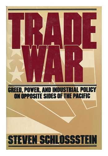 Stock image for Trade War: Greed, Power, and Industrial Policy on Opposite Sides of the Pacific for sale by BookHolders