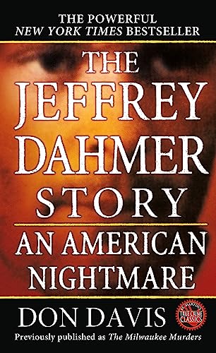 The Jeffrey Dahmer Story: An American Nightmare (St. Martin's True Crime Library) - Davis, Donald A