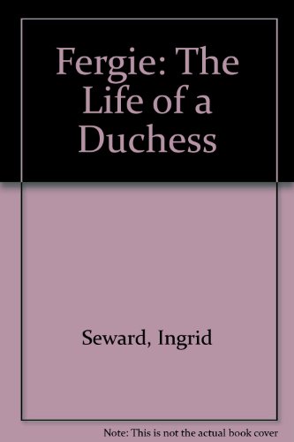 Stock image for Fergie : A Fascinating, Behind-the-Scenes Look at the Real Duchess of York for sale by Better World Books