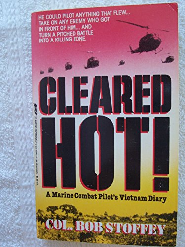 9780312929411: Cleared Hot!: A Marine Combat Pilot's Vietnam Diary