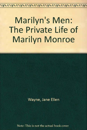 Imagen de archivo de Marilyn's Men: The Private Life of Marilyn Monroe a la venta por St Vincent de Paul of Lane County