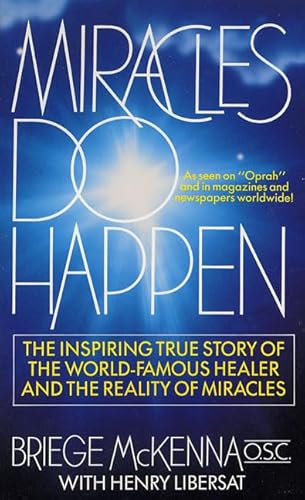 Imagen de archivo de Miracles Do Happen: The Inspiring True Story Of The World-Famous Healer And The Reality Of Miracles a la venta por SecondSale