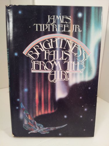 Brightness Falls from the Air (9780312930974) by Tiptree, James