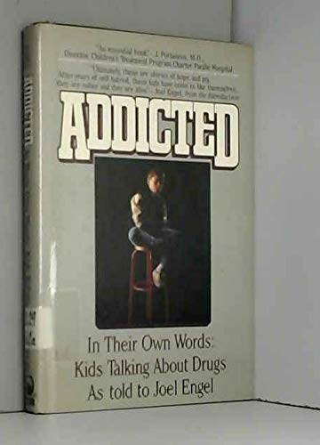 Beispielbild fr Addicted: Kids Talking About Drugs in Their Own Words zum Verkauf von David's Books