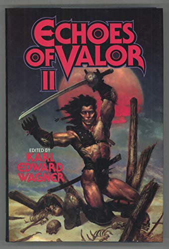Echoes of Valor II (Tor Fantasy) (9780312931896) by Forrest J. Ackerman; Ray Bradbury; Robert E Howard; Harry Kuttner; C L Moore; Manly Wade Wellman