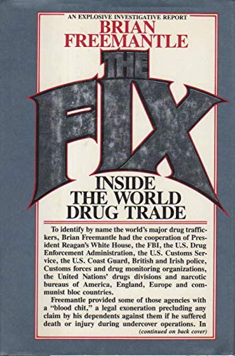 Imagen de archivo de The Fix : Inside the World Drug Trade a la venta por Better World Books
