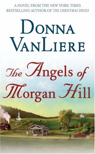 Beispielbild fr The Angels of Morgan Hill zum Verkauf von Better World Books