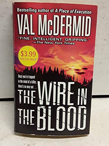 The Wire in the Blood (Dr. Tony Hill and Carol Jordan Mysteries) (9780312936921) by McDermid, Val