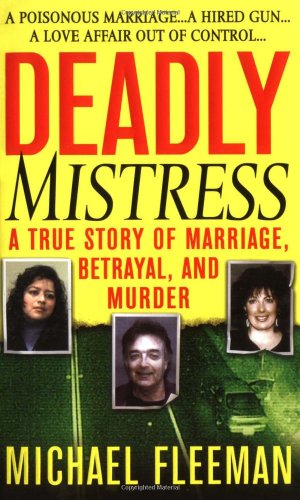 Beispielbild fr Deadly Mistress : A True Story of Marriage, Betrayal and Murder zum Verkauf von Better World Books