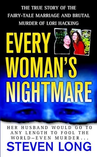 Imagen de archivo de Every Woman's Nightmare: The True Story Of The Fairy-Tale Marriage And Brutal Murder Of Lori Hacking a la venta por SecondSale
