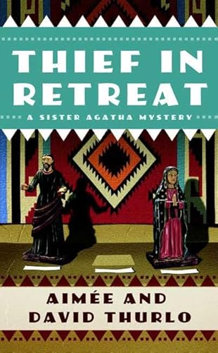 Thief in Retreat: A Sister Agatha Mystery (9780312938659) by Thurlo, AimÃ©e; Thurlo, David