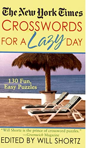 Beispielbild fr The New York Times Crosswords for a Lazy Day : 130 Fun, Easy Puzzles zum Verkauf von Better World Books