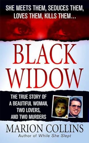 Black Widow : The True Story of a Beautiful Woman, Two Lovers, and Two Murders